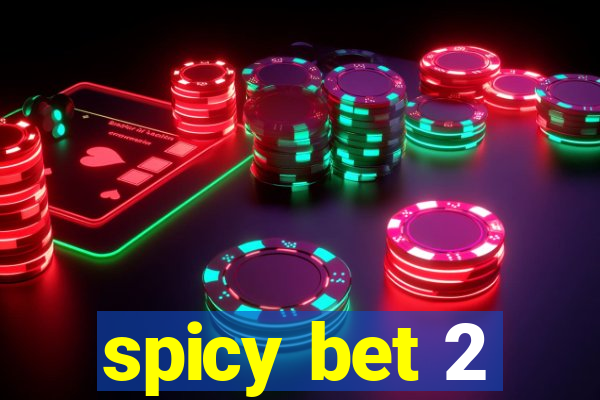 spicy bet 2